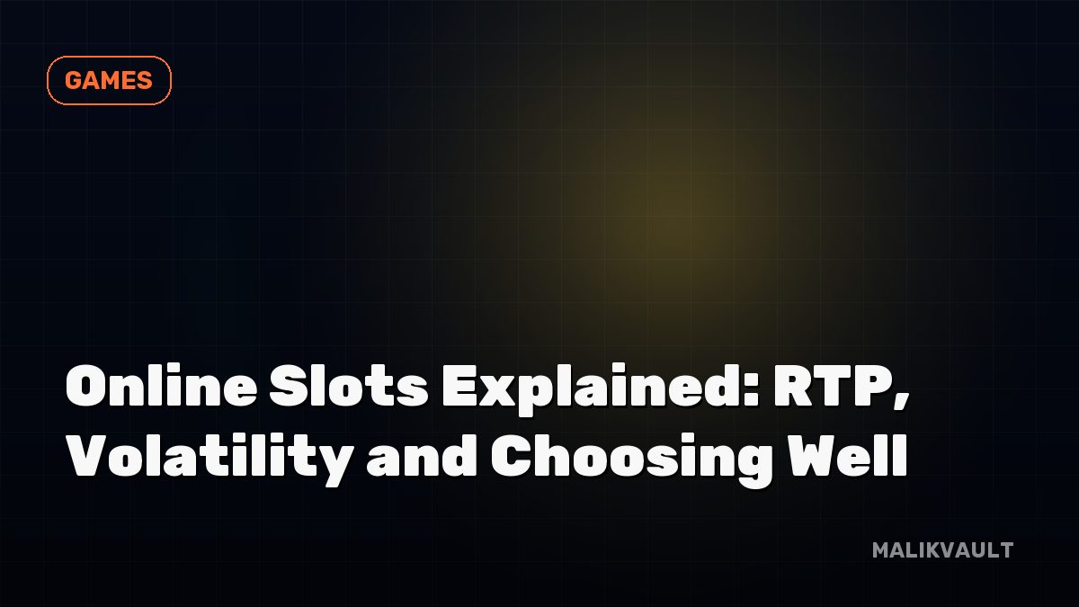 Online Slots Explained: RTP, Volatility and Choosing Well