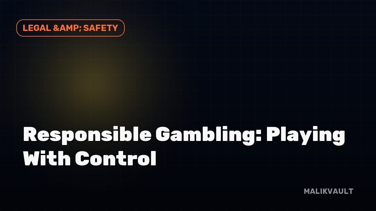 Responsible Gambling: Playing With Control